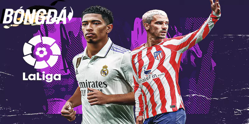 Những trận đấu La Liga đáng chú ý mùa giải 2024/2025